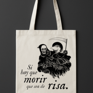 Totebag SI HAY QUE MORIR QUE SEA DE RISA